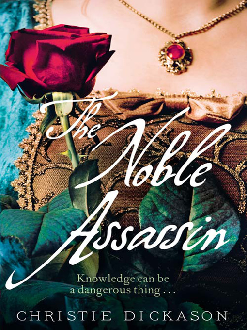 Title details for The Noble Assassin by Christie Dickason - Available
